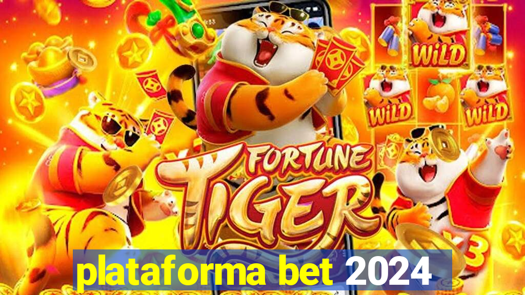 plataforma bet 2024